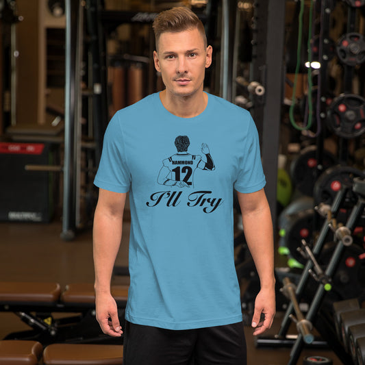 I'll Try T-Shirt